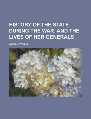 Book cover for History of the State During the War, and the Lives of Her Generals