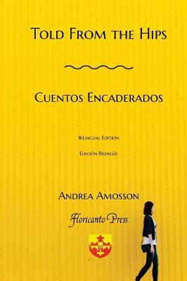 Book cover for Told From The Hips = Cuentos Encaderados. Bilingual Edition.