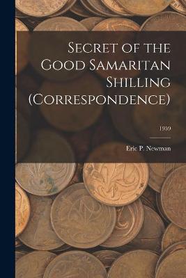 Cover of Secret of the Good Samaritan Shilling (Correspondence); 1959