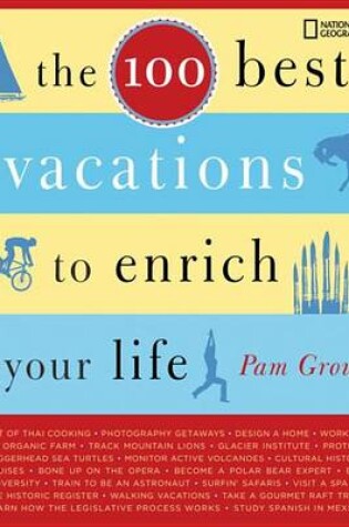 Cover of The 100 Best Vacations to Enrich Your Life