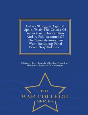 Book cover for Cuba's Struggle Against Spain with the Causes of American Intervention and a Full Account of the Spanish-American War