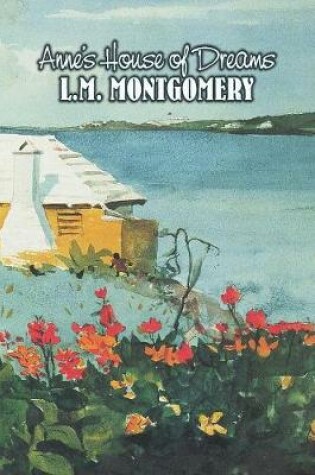 Cover of Anne's House of Dreams by L. M. Montgomery, Fiction, Classics, Family