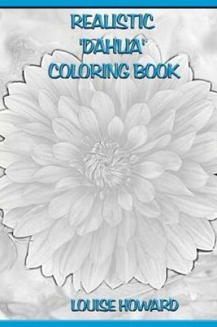 Cover of Realistic 'Dahlia' Coloring Book
