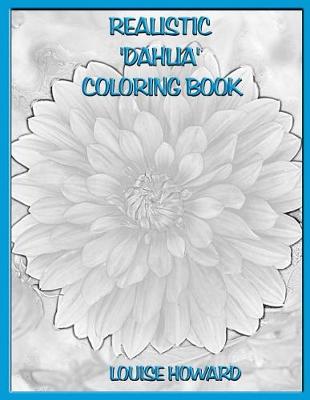 Book cover for Realistic 'Dahlia' Coloring Book