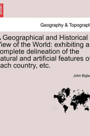 Cover of A Geographical and Historical View of the World
