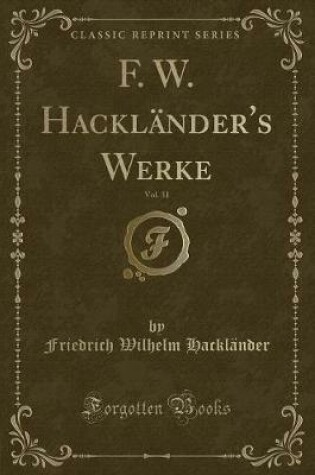 Cover of F. W. Hackländer's Werke, Vol. 31 (Classic Reprint)