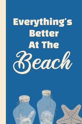 Book cover for Everything's Better At The Beach
