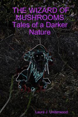 Book cover for The Wizard of Mushrooms Tales of a Darker Nature