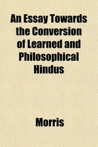 Cover of An Essay Towards the Conversion of Learned and Philosophical Hindus
