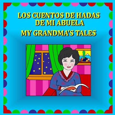 Book cover for My Grandma's Tales/Los Cuentos de Hadas de Mi Abuela
