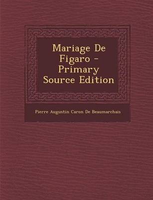 Book cover for Mariage de Figaro - Primary Source Edition