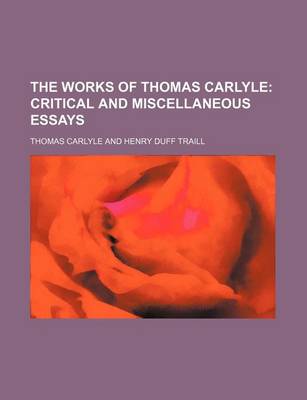 Book cover for The Works of Thomas Carlyle (Volume 28); Critical and Miscellaneous Essays