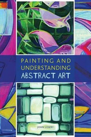 Cover of Painting and Understanding Abstract Art