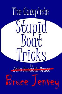 Book cover for The Complete Stupid Boat Tricks