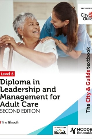 Cover of The City & Guilds Textbook Level 5 Diploma in Leadership and Management for Adult Care: Second Edition