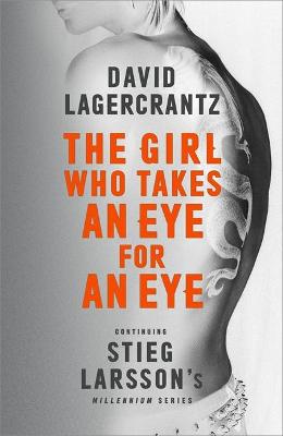 Book cover for The Girl Who Takes an Eye for an Eye: Continuing Stieg Larsson's Millennium Series