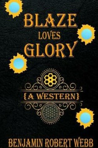 Cover of Blaze Loves Glory (a Western)
