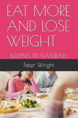 Book cover for Eat More and Lose Weight