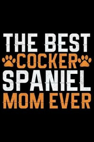 Cover of The Best Cocker Spaniel Mom Ever