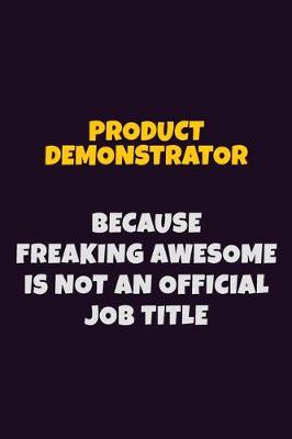 Book cover for Product Demonstrator, Because Freaking Awesome Is Not An Official Job Title