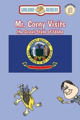 Cover of Mr. Corny Visits the Great State of Idaho