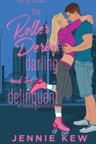 Cover of The Roller Derby Darling and The Delinquent