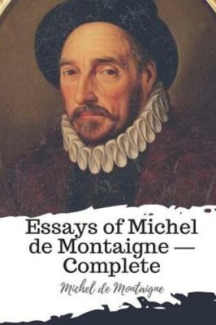 Cover of Essays of Michel de Montaigne ? Complete