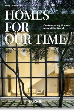 Cover of Homes For Our Time. Contemporary Houses around the World. 40th Ed.