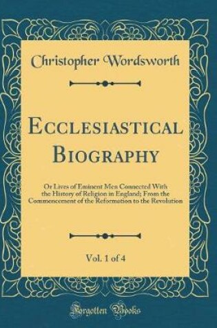 Cover of Ecclesiastical Biography, Vol. 1 of 4