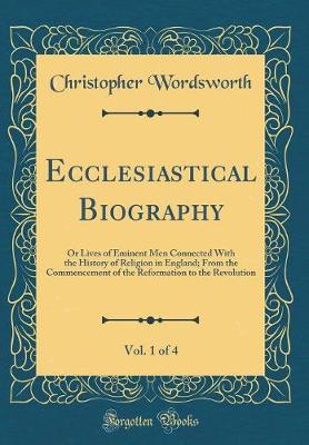 Book cover for Ecclesiastical Biography, Vol. 1 of 4