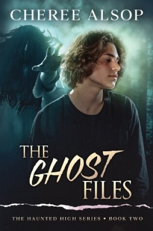 Cover of The Haunted High Series Book 2- The Ghost Files