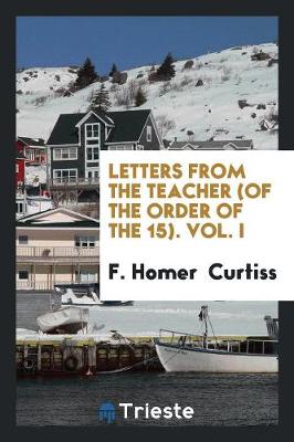 Book cover for Letters from the Teacher (of the Order of the 15). Vol. I