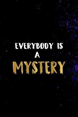 Book cover for Everybody Is A Mystery