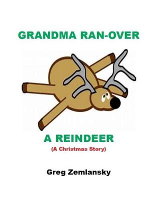 Book cover for Grandma Ran-Over A Reindeer