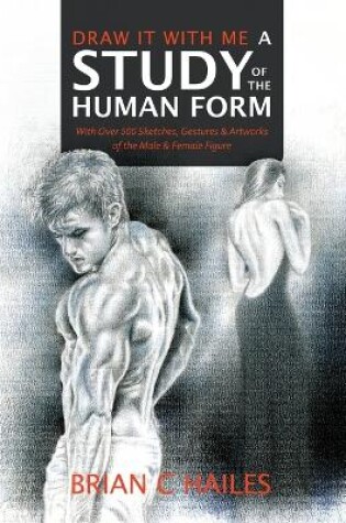 Cover of Draw It With Me - A Study of the Human Form