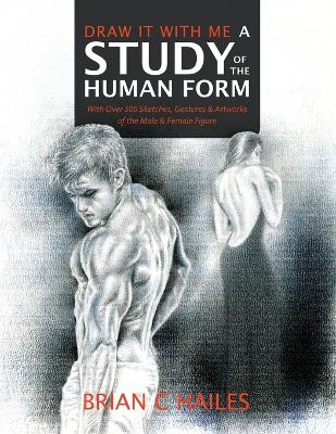 Cover of Draw It With Me - A Study of the Human Form