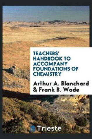 Cover of Teachers' Handbook to Accompany Foundations of Chemistry