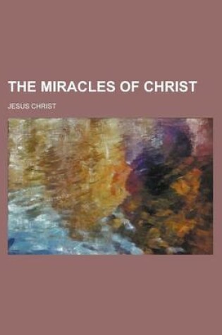 Cover of The Miracles of Christ