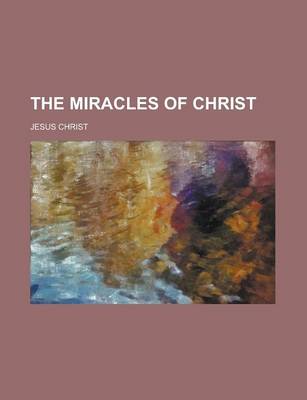 Book cover for The Miracles of Christ