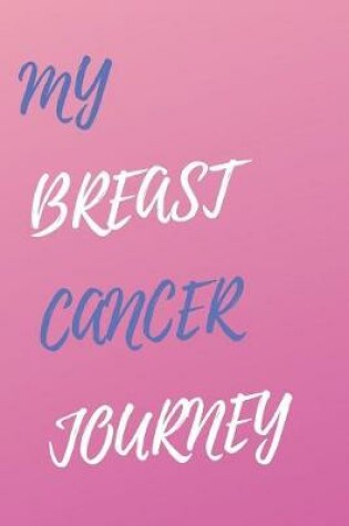 Cover of My Breast Cancer Journey