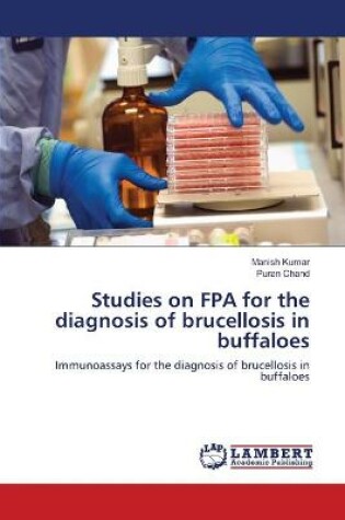 Cover of Studies on FPA for the diagnosis of brucellosis in buffaloes