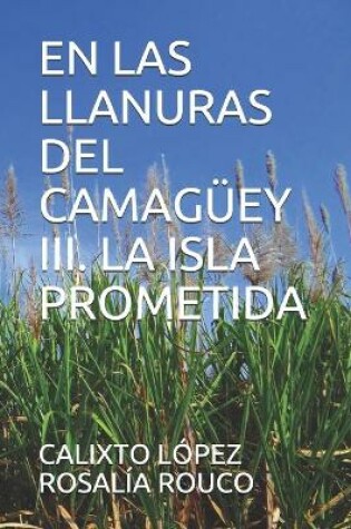 Cover of En Las Llanuras del Camagüey III. La Isla Prometida