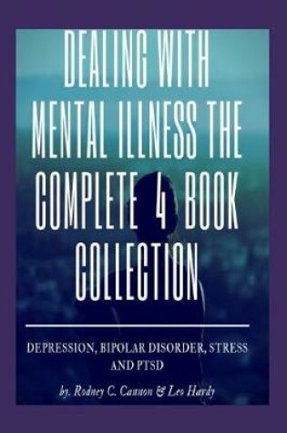 Cover of Dealling with Mental Illness the Complete 4 Book Collection