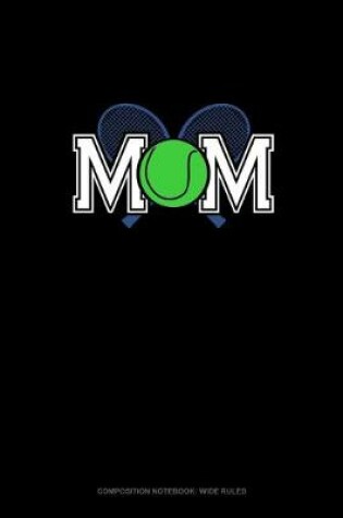 Cover of Mom (With Tennis Graphics)