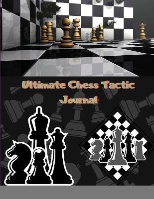 Book cover for Ultimate Chess Tactic Journal