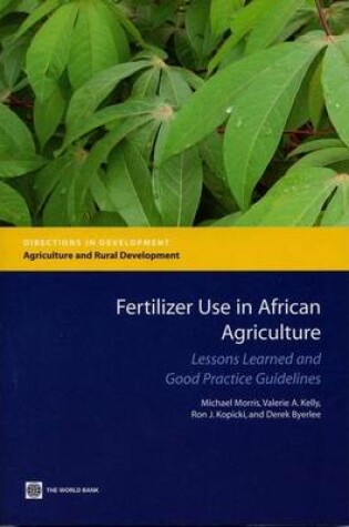 Cover of Fertilizer Use in African Agriculture: Lessons Learned and Good Practice Guidelines