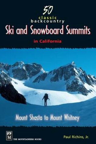 Cover of 50 Classic Backcountry Ski Summits in California