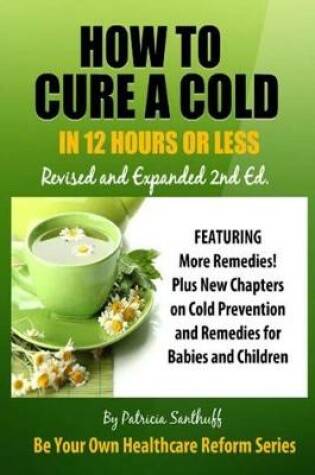 Cover of How to Cure a Cold in Twelve Hours or Less