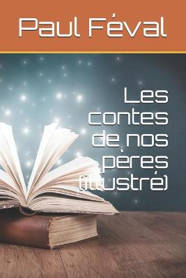 Book cover for Les contes de nos pères (illustré)