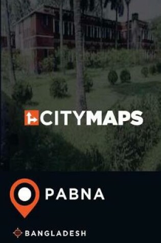 Cover of City Maps Pabna Bangladesh